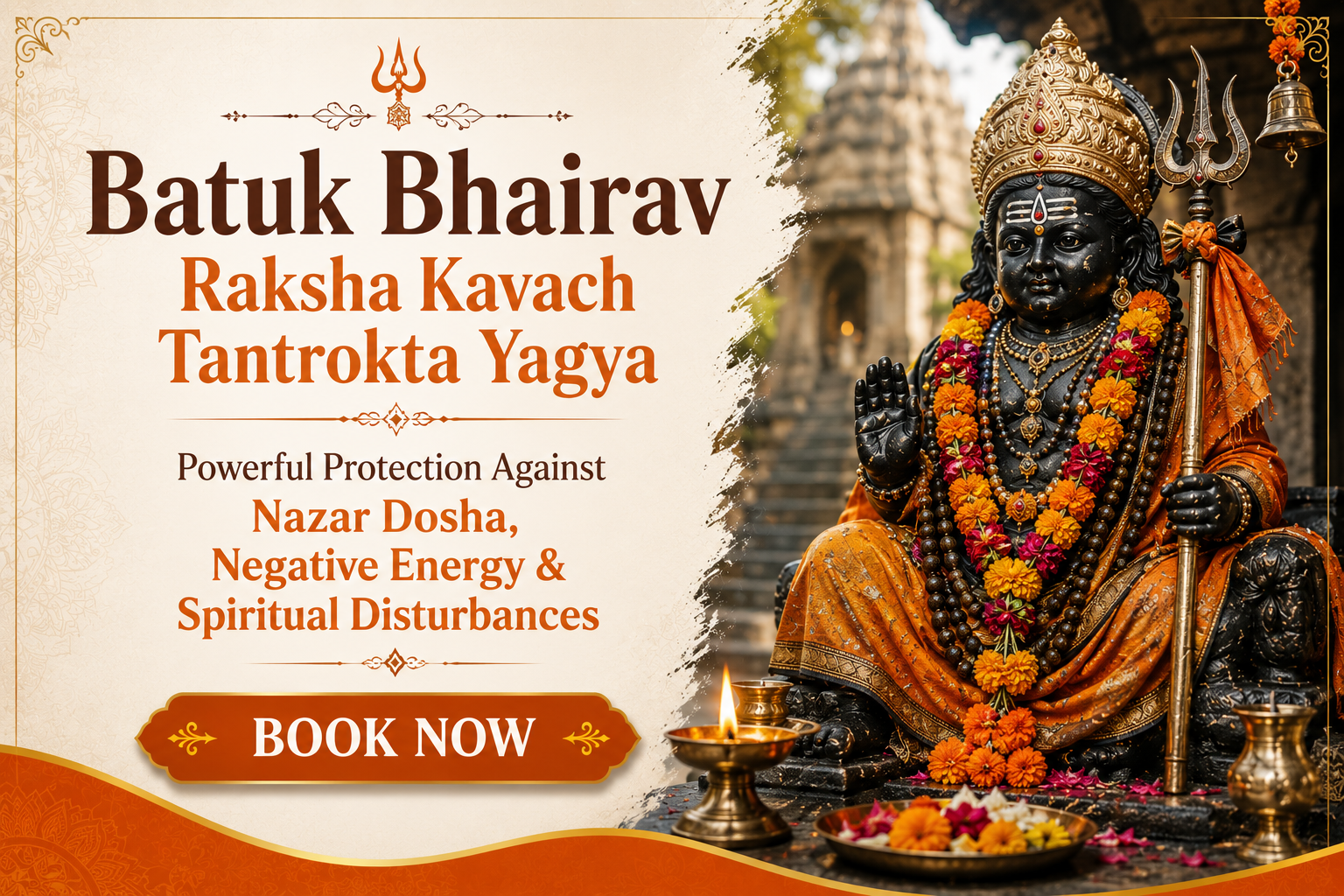 Batuk Bhairav Raksha Kavach Tantrokta Yagya Powerful Protection Against Nazar Dosha, Negative Energy & Spiritual Disturbances  At Kashi Tirth Kshetra