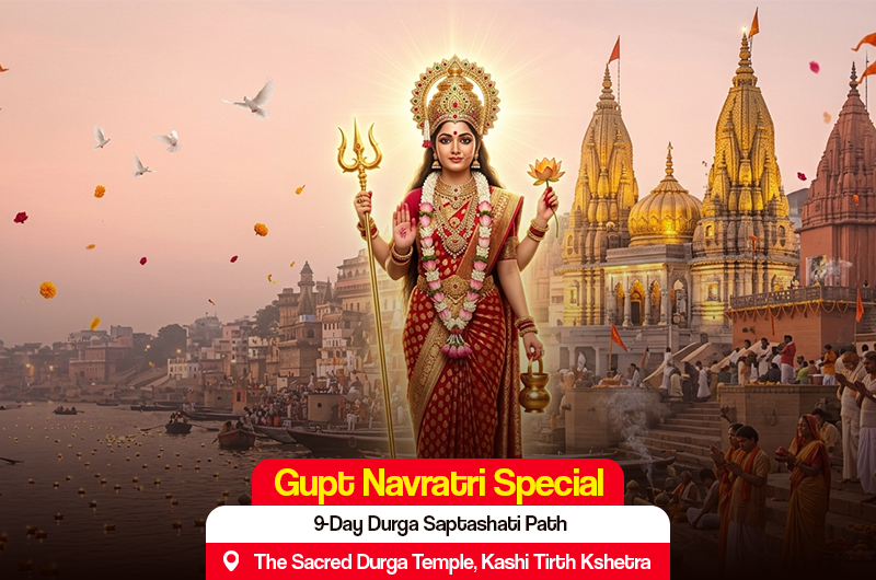 Gupt Navratri Special: 9-Day Durga Saptashati Path at the Sacred Durga Temple, Kashi Tirth Kshetra